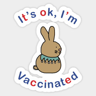 Bunny Rabbit says Its OK Im Vaccinated Sticker